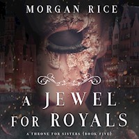 A Jewel For Royals (A Throne for Sisters—Book Five) - Morgan Rice - Hörbuch
