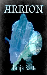 Arrion - Tanja Rast - E-Book