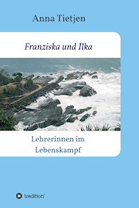 Franziska und Ilka - Anna Tietjen - E-Book