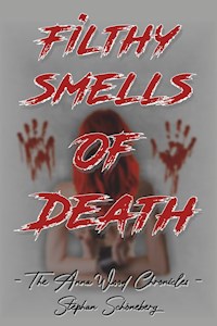 Filthy Smells Of Death - Stephan Schöneberg - E-Book