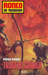 Ronco - Die Tagebücher 03 - Tausend Gräber - Dietmar Kuegler - E-Book