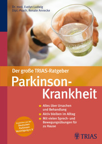 Der große TRIAS-Ratgeber Parkinson-Krankheit - Evelyn Ludwig - E-Book