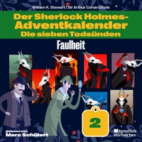 Faulheit (Der Sherlock Holmes-Adventkalender: Die sieben Todsünden, Folge 2) - Sir Arthur Conan Doyle - Hörbuch