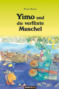 Yimo und die verflixte Muschel - Prisca Kranz - E-Book