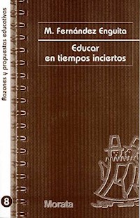 Educar en tiempos inciertos - Mariano Fernández Enguita - E-Book