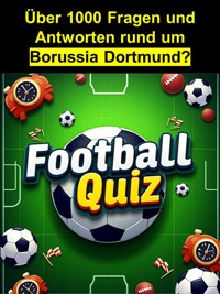 Football-Quiz - Borussia Dortmund - Adalbert Ahmann - E-Book