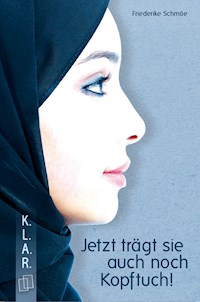 Jetzt trägt sie auch noch Kopftuch! - Friederike Schmöe - E-Book
