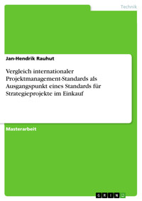 Vergleich internationaler Projektmanagement-Standards als Ausgangspunkt eines Standards für Strategieprojekte im Einkauf - Jan-Hendrik Rauhut - E-Book