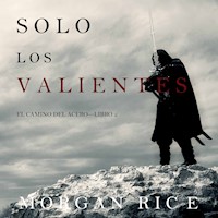 Solo los Valientes (El Camino del Acero—Libro 2) - Morgan Rice - Hörbuch