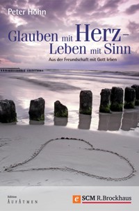 Glauben mit Herz - Leben mit Sinn - Peter Höhn - E-Book