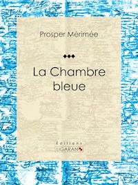 La Chambre bleue - Ligaran - E-Book