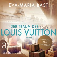 Der Traum des Louis Vuitton (Ungekürzt) - Eva-Maria Bast - Hörbuch