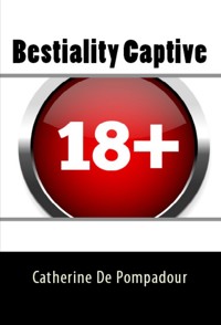 Bestiality Captive - Catherine De Pompadour - E-Book