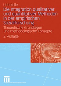 Die Integration qualitativer und quantitativer Methoden in der empirischen Sozialforschung - Udo Kelle - E-Book