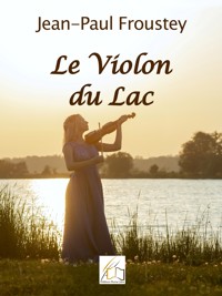 Le Violon du Lac - Jean-Paul Froustey - E-Book