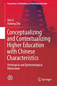 Conceptualizing and Contextualizing Higher Education with Chinese Characteristics - Jian Li - E-Book