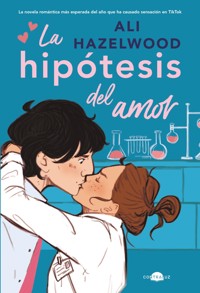 La hipótesis del amor - Ali Hazelwood - E-Book