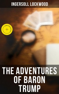 The Adventures of Baron Trump - Ingersoll Lockwood - E-Book