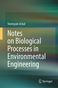 Notes on Biological Processes in Environmental Engineering - Varenyam Achal - E-Book