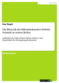 Die Rhetorik des Altbundeskanzlers Helmut Schmidt in seinen Reden - Kay Nagel - E-Book