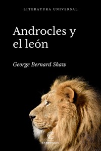 Androcles y el león - George Bernard Shaw - E-Book
