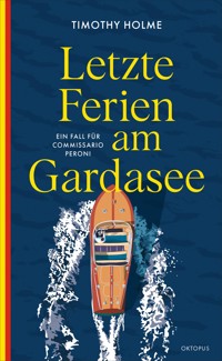 Letzte Ferien am Gardasee - Timothy Holme - E-Book
