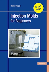 Injection Molds for Beginners - Rainer Dangel - E-Book