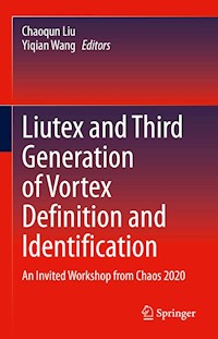 Liutex and Third Generation of Vortex Definition and Identification -  - E-Book