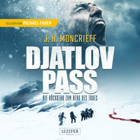 DJATLOV PASS - Die Rückkehr zum Berg des Todes - J.H. Moncrieff - Hörbuch