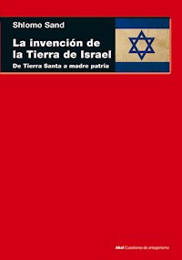 La invención de la tierra de Israel - Shlomo Sand - E-Book