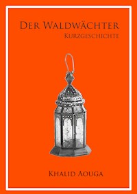 Der Waldwächter - Khalid Aouga - E-Book