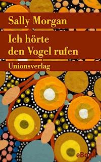 Ich hörte den Vogel rufen - Sally Morgan - E-Book