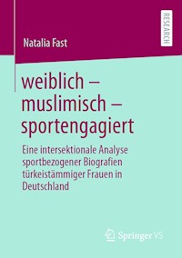 weiblich – muslimisch – sportengagiert - Natalia Fast - E-Book