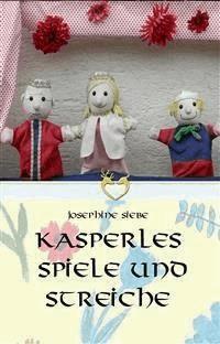 Kasperles Spiele und Streiche - Josephine Siebe - E-Book