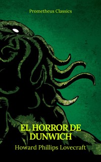 El Horror de Dunwich (Prometheus Classics) - Howard Phillips Lovecraft - E-Book