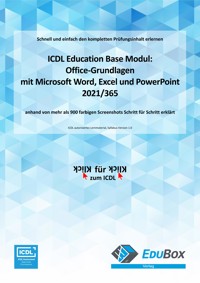 ICDL Office-Grundlagen mit Microsoft Word, Excel und PowerPoint 2021/365 (Syllabus 1.0) - Mike Glanzmann - E-Book