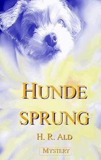 Hundesprung - H. R. Ald - E-Book