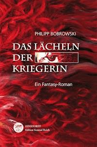Das Lächeln der Kriegerin - Philipp Bobrowski - E-Book
