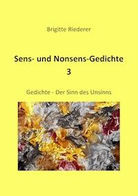 Sens- und Nonsens-Gedichte 3 - Brigitte Riederer - E-Book