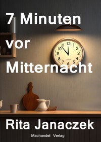 7 Minuten vor Mitternacht - Rita Janaczek - E-Book