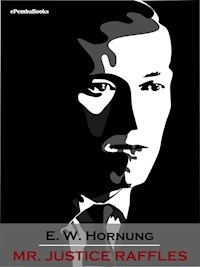 Mr. Justice Raffles (Annotated) - E. W. Hornung - E-Book