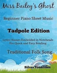Miss Baileys Ghost Beginner Piano Sheet Music Tadpole Edition - SilverTonalities - E-Book