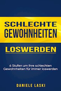 Schlechte Gewohnheiten loswerden - Daniele Laski - E-Book