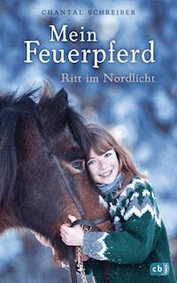 Mein Feuerpferd - Ritt im Nordlicht - Chantal Schreiber - E-Book
