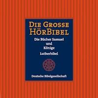 Die Große Hörbibel - Die Bücher Samuel und Könige - - Hörbuch