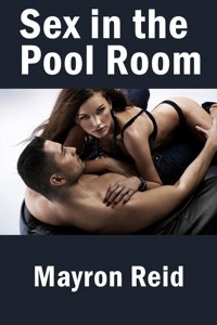 Sex in the Pool Room - Mayron Reid - E-Book