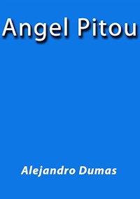 Angel Pitou - Alejandro Dumas - E-Book