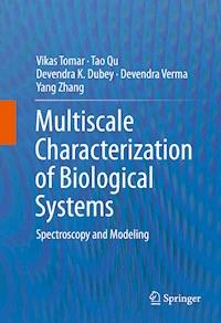 Multiscale Characterization of Biological Systems - Vikas Tomar - E-Book