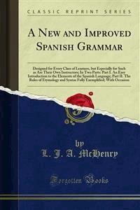 A New and Improved Spanish Grammar - L. J. A. McHenry - E-Book
