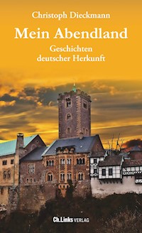 Mein Abendland - Christoph Dieckmann - E-Book